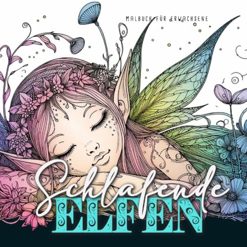 Schlafende Elfen Malbuch für Erwachsene: Fantasy Malbuch für Erwachsene | Elfen Ausmalbuch | mystisches Malbuch | 54 S: Elves Coloring Book| magical ... adults | Zentangle Coloring Book for Adults